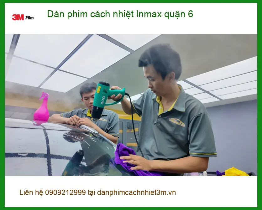 Trung Tâm Dán Phim Cách Nhiệt Ô Tô Inmax Quận 6 - Thi Công Chuyên Nghiệp