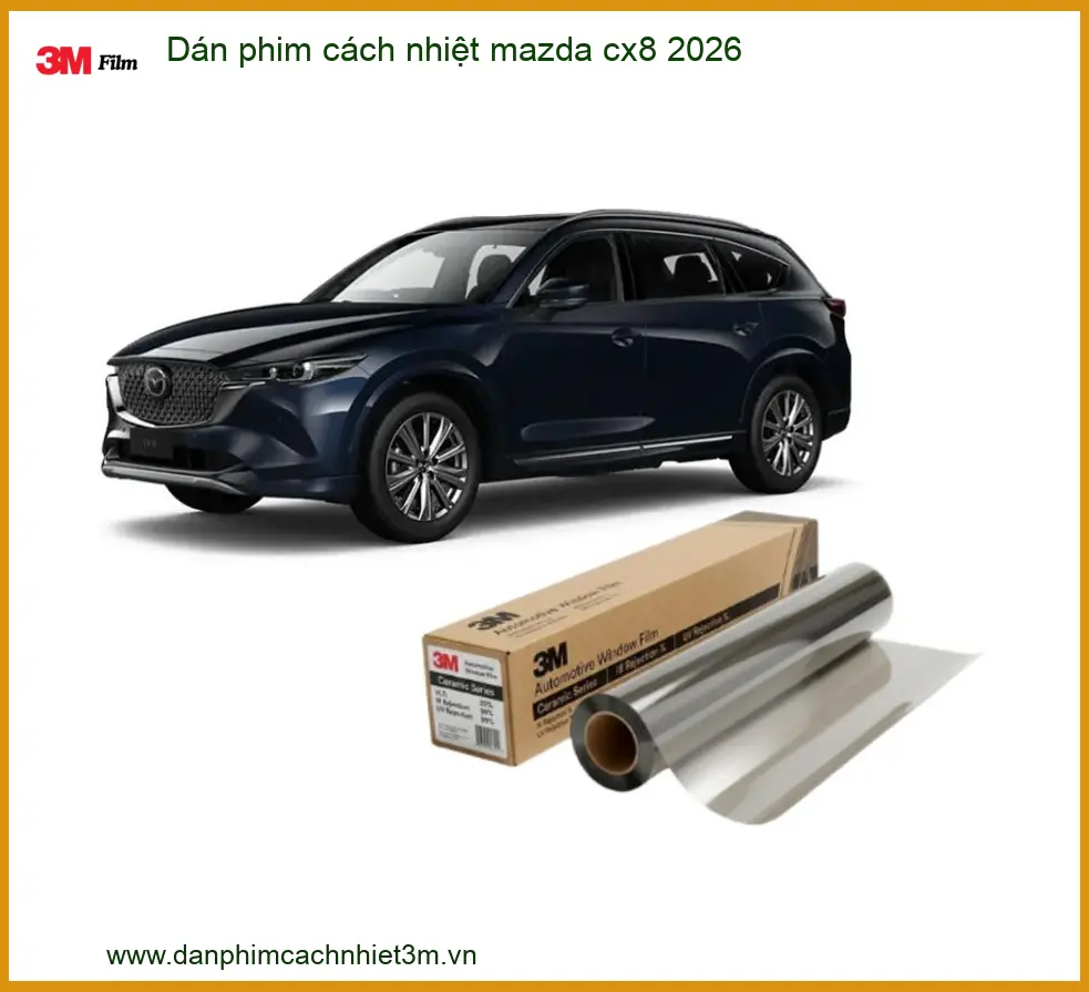 Dán Phim Cách Nhiệt Mazda CX8 2026 - Trung Tâm Thi Công Chính Hãng TPHCM