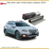 Dán Phim Cách Nhiệt Subaru Outback 2018 - Trung Tâm Thi Công Chính Hãng TPHCM