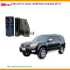 Dán Phim Cách Nhiệt Ford Everest 2011 - Trung Tâm Thi Công Chính Hãng TPHCM