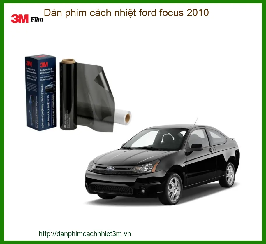 Dán Phim Cách Nhiệt Ford Focus 2010 - Trung Tâm Thi Công Chính Hãng TPHCM