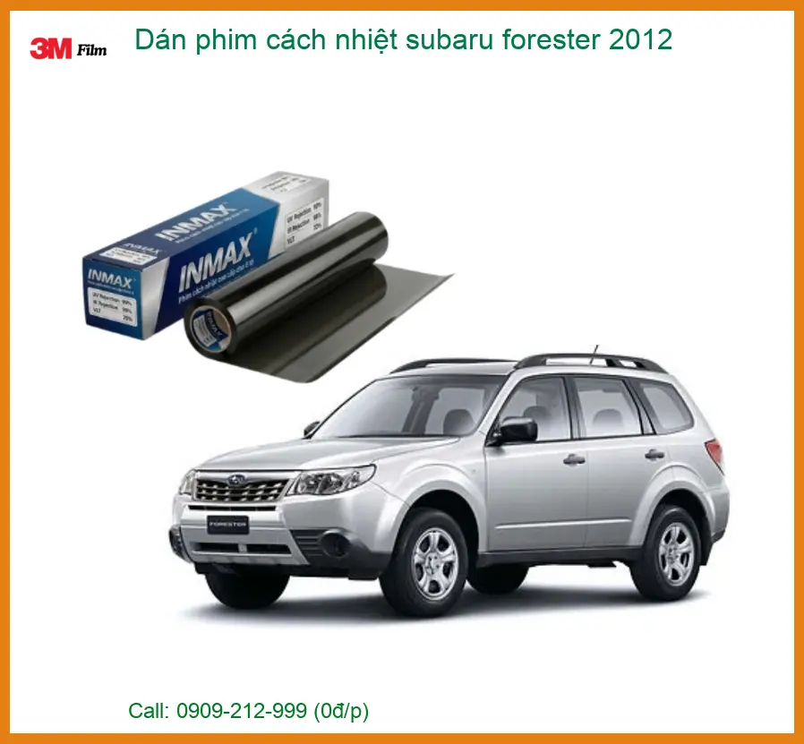 Dán phim cách nhiệt Subaru Forester 2012 - Trung Tâm Lắp Đặt Uy Tín TPHCM
