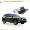 Dán Phim Cách Nhiệt Subaru Forester 2020 - Trung Tâm Thi Công Chính Hãng TPHCM