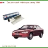 Dán Phim Cách Nhiệt Toyota Camry 1998 - Địa Chỉ Gắn Uy Tín Giá Tốt TPHCM