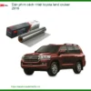 Dán Phim Cách Nhiệt Toyota Land Cruiser 2016 - Địa Chỉ Lắp Đặt Uy Tín TPHCM