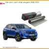 Dán Phim Cách Nhiệt Peugeot 3008 2022 - Trung Tâm Lắp Đặt Uy Tín TPHCM